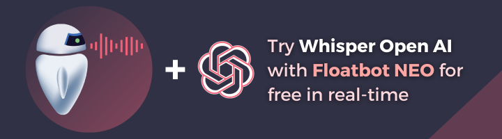 Try Whisper with Floatbot NEO for Free