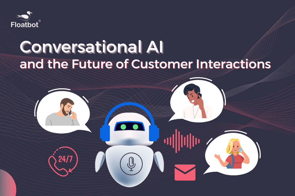 Conversational AI and Customer Interactions